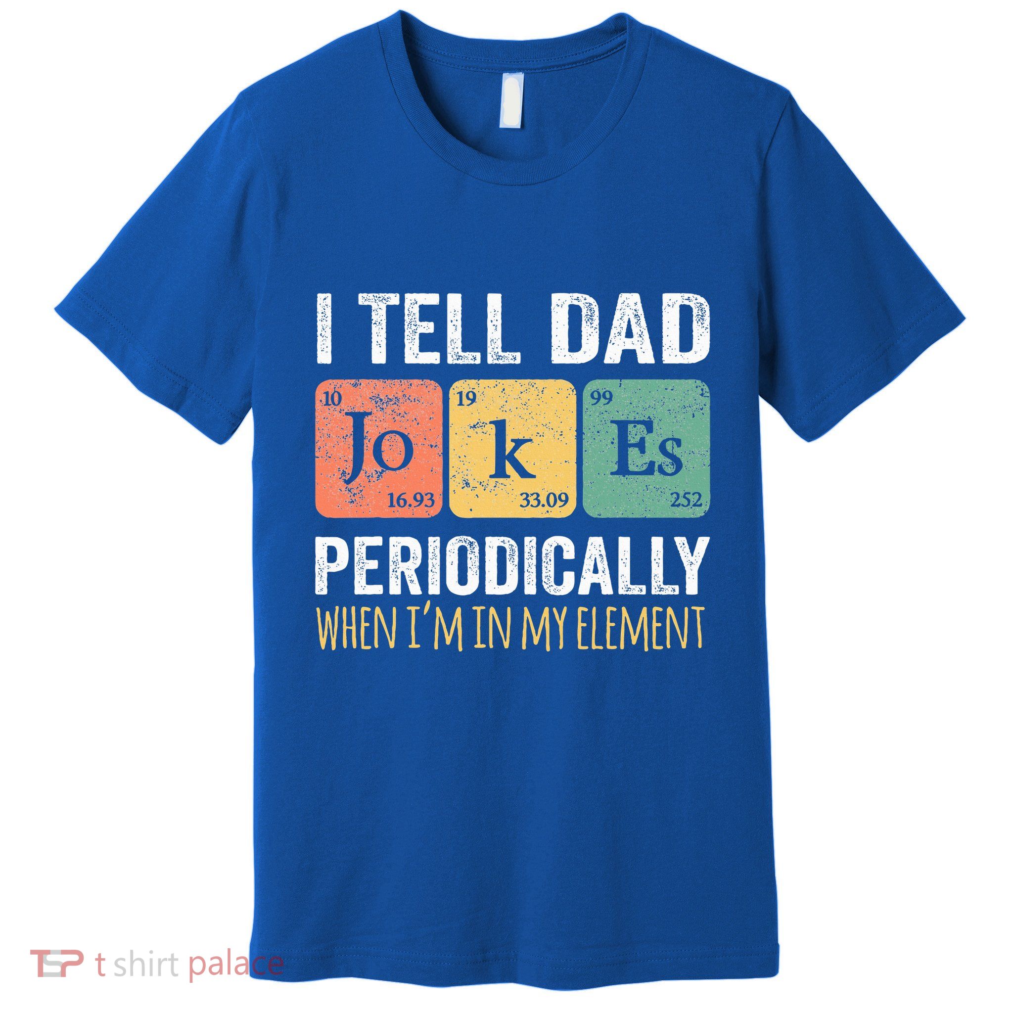 Dad Jokes Periodically Element Premium T-Shirt