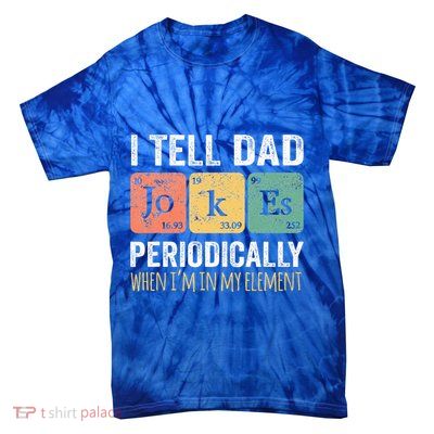 Dad Jokes Periodically Element Tie-Dye T-Shirt