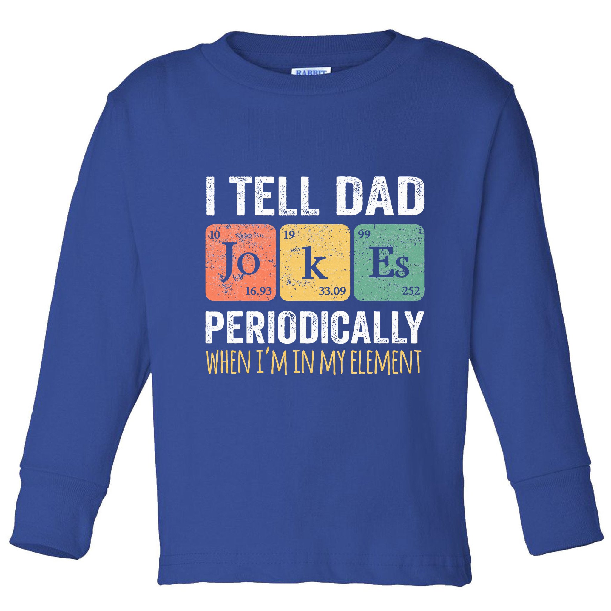 Dad Jokes Periodically Element Toddler Long Sleeve Shirt
