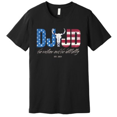 Dj Jd Ridin With The Outlaw And Hillbilly Trump 2024 Premium T-Shirt