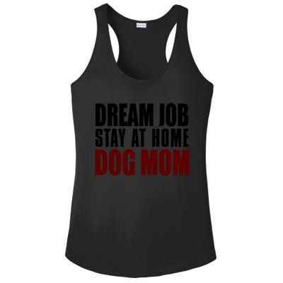 Dream Job Stay At Home Dog Mom Gift Ladies PosiCharge Competitor Racerback Tank