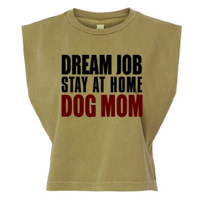 Dream Job Stay At Home Dog Mom Gift Garment-Dyed Women's Muscle Tee