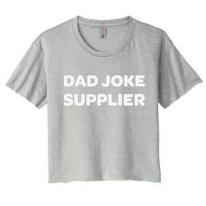 Dad Joke Supplier Funny Fathers Day Women's Crop Top Tee