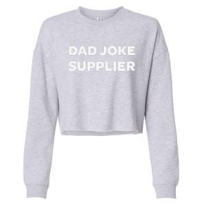 Dad Joke Supplier Funny Fathers Day Cropped Pullover Crew