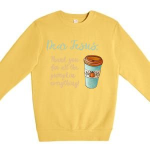 Dear Jesus Thank You For Pumpkin Spice Everything Christian Gift Premium Crewneck Sweatshirt