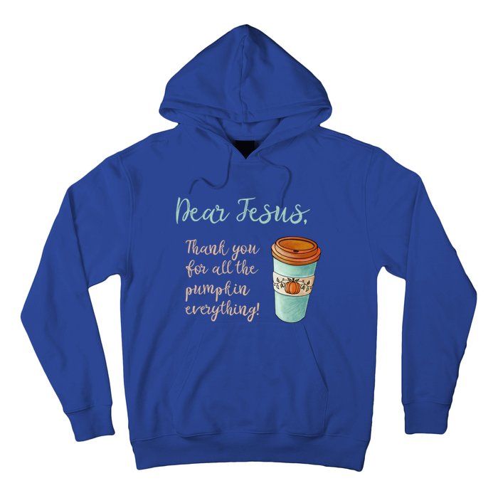 Dear Jesus Thank You For Pumpkin Spice Everything Christian Gift Hoodie