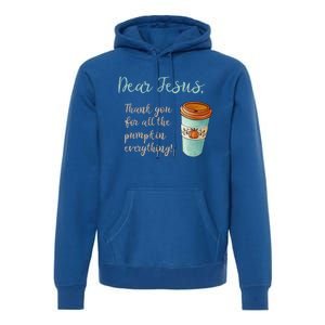 Dear Jesus Thank You For Pumpkin Spice Everything Christian Gift Premium Hoodie