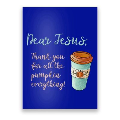 Dear Jesus Thank You For Pumpkin Spice Everything Christian Gift Poster