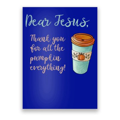 Dear Jesus Thank You For Pumpkin Spice Everything Christian Gift Poster