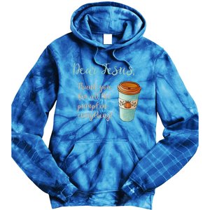 Dear Jesus Thank You For Pumpkin Spice Everything Christian Gift Tie Dye Hoodie