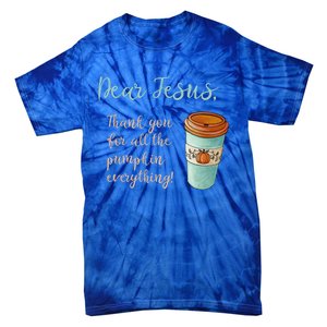 Dear Jesus Thank You For Pumpkin Spice Everything Christian Gift Tie-Dye T-Shirt