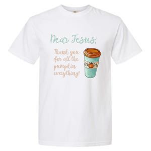 Dear Jesus Thank You For Pumpkin Spice Everything Christian Gift Garment-Dyed Heavyweight T-Shirt