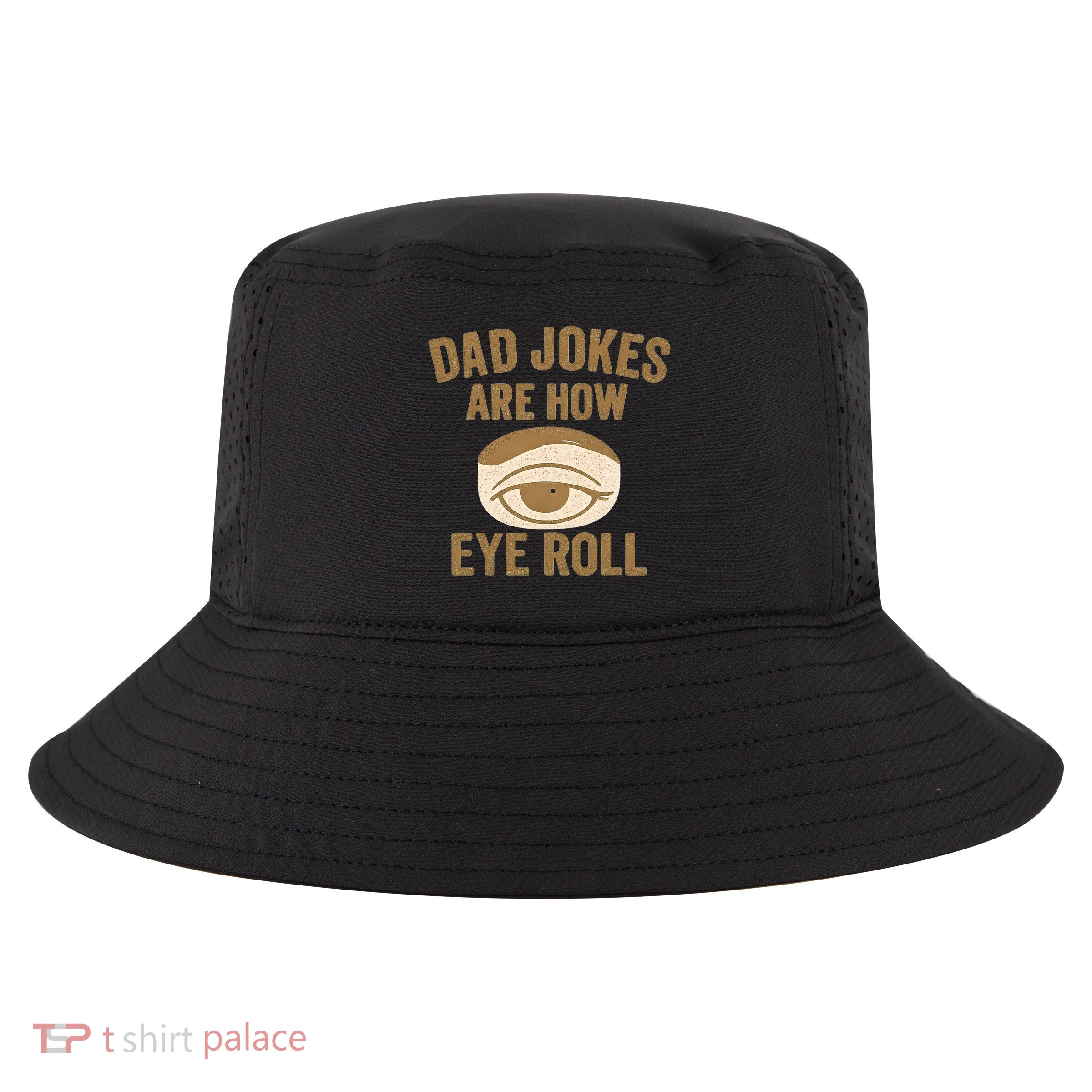 Dad Jokes: The Ultimate Eye Roll Gift for Fathers Day Cool Comfort Performance Bucket Hat