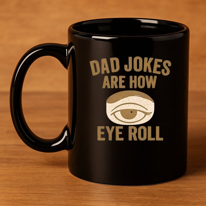 Dad Jokes: The Ultimate Eye Roll Gift for Fathers Day 11oz C Handle Ceramic Mug