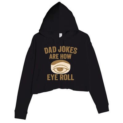 Dad Jokes: The Ultimate Eye Roll Gift for Fathers Day Crop Fleece Hoodie