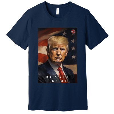 Donald J Trump 47th President Of The United States Portrait Premium T-Shirt