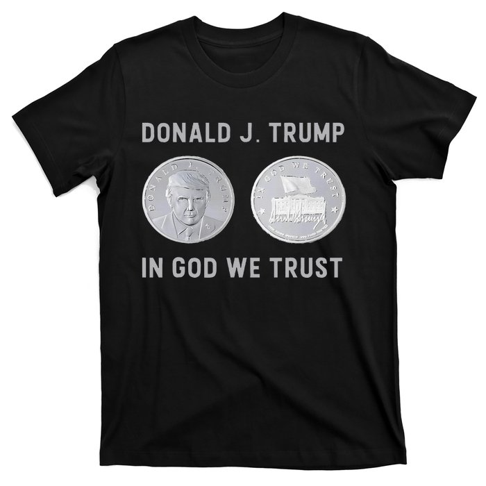 Donald J. Trump Silver Coin In God We Trust Silver Medallion T-Shirt