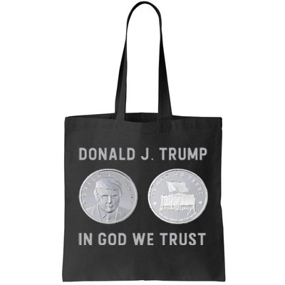 Donald J. Trump Silver Coin In God We Trust Silver Medallion Tote Bag