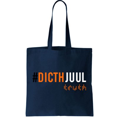 Ditch Juul Truth Tote Bag