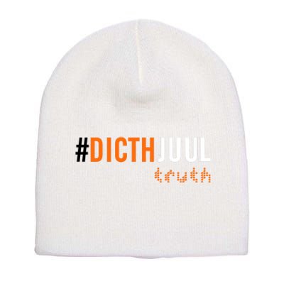 Ditch Juul Truth Short Acrylic Beanie