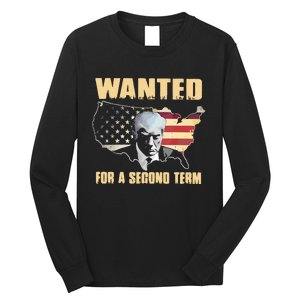 Donald J. Trump Wanted For Second Term Long Sleeve Shirt