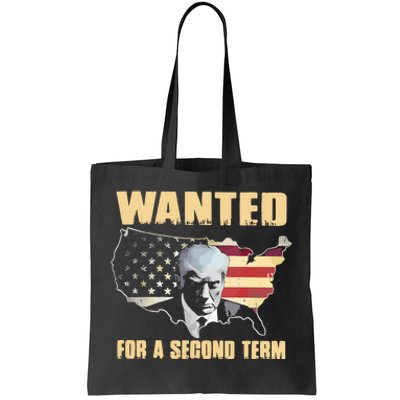 Donald J. Trump Wanted For Second Term Tote Bag