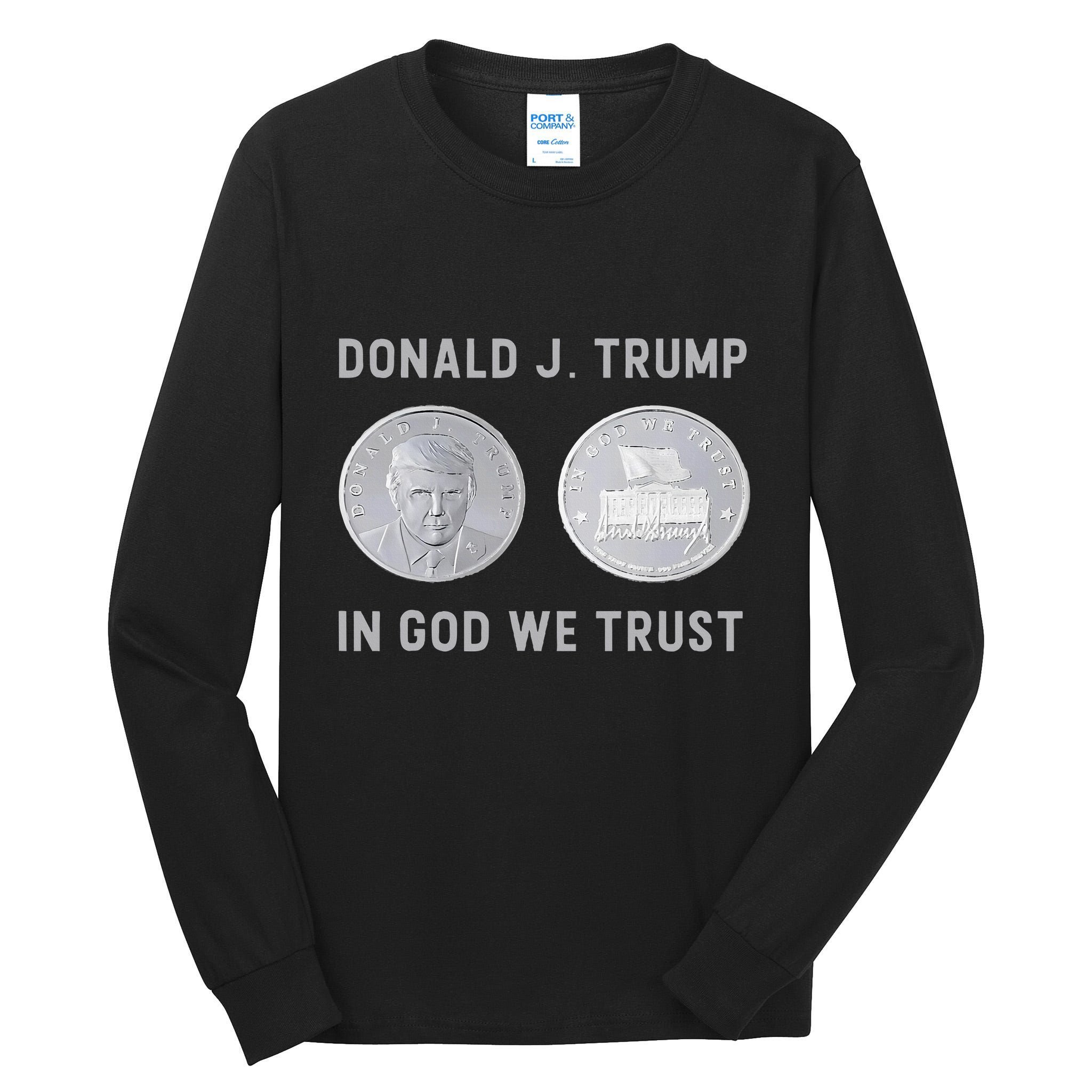 Donald J. Trump Silver Coin In God We Trust Silver Medallion Tall Long Sleeve T-Shirt