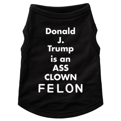 Donald J. Trump Is An Ass Clown Felon Doggie Tank