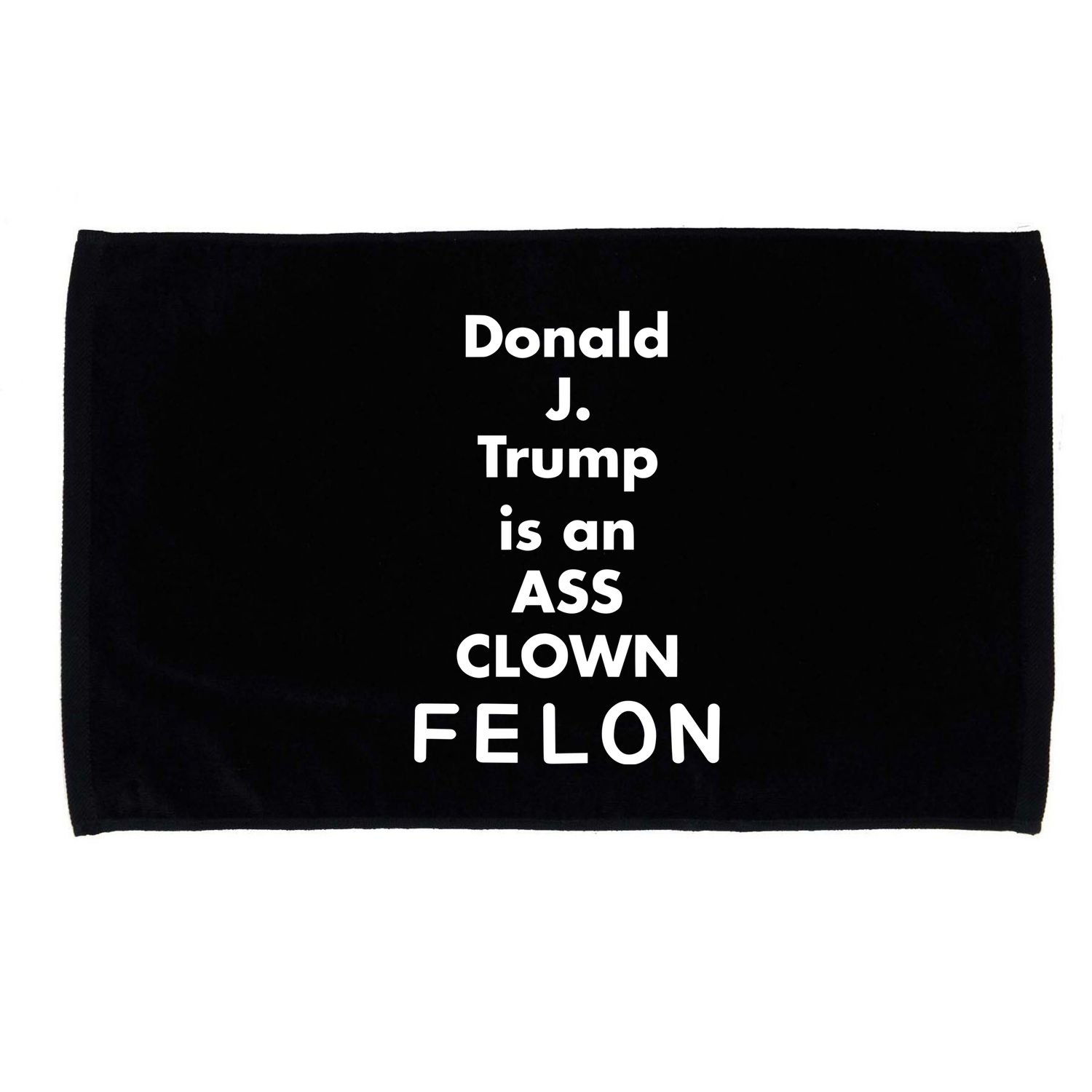 Donald J. Trump Is An Ass Clown Felon Microfiber Hand Towel