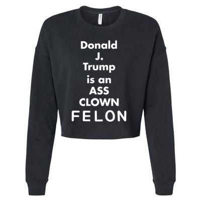 Donald J. Trump Is An Ass Clown Felon Cropped Pullover Crew