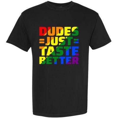 Dudes Just Taste Better Garment-Dyed Heavyweight T-Shirt