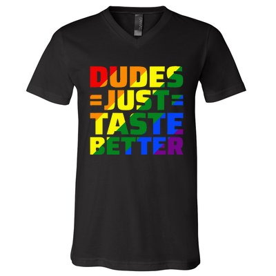 Dudes Just Taste Better V-Neck T-Shirt