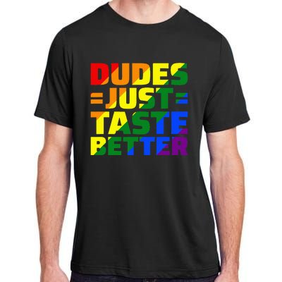 Dudes Just Taste Better Adult ChromaSoft Performance T-Shirt