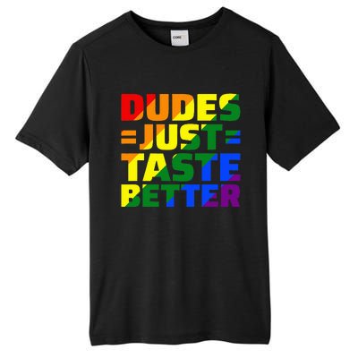 Dudes Just Taste Better Tall Fusion ChromaSoft Performance T-Shirt