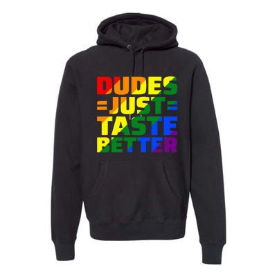 Dudes Just Taste Better Premium Hoodie