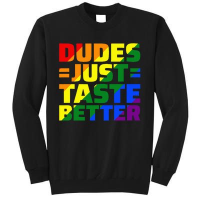 Dudes Just Taste Better Tall Sweatshirt