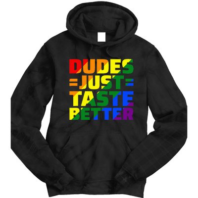 Dudes Just Taste Better Tie Dye Hoodie