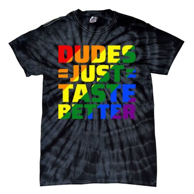 Dudes Just Taste Better Tie-Dye T-Shirt