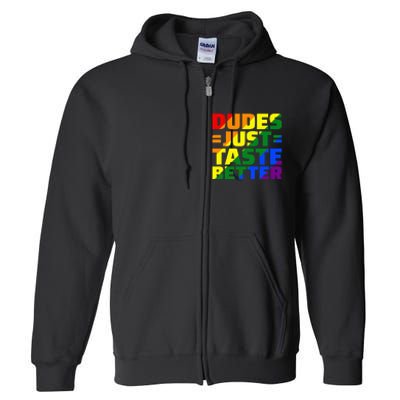 Dudes Just Taste Better Full Zip Hoodie