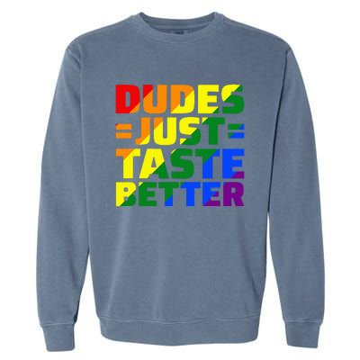 Dudes Just Taste Better Garment-Dyed Sweatshirt