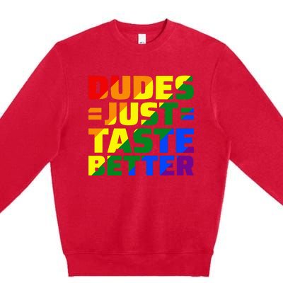 Dudes Just Taste Better Premium Crewneck Sweatshirt