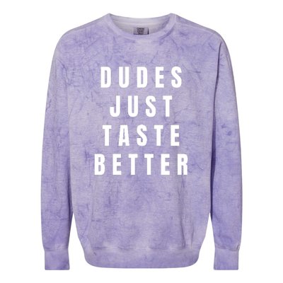 Dudes Just Taste Better Colorblast Crewneck Sweatshirt