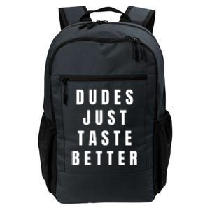 Dudes Just Taste Better Daily Commute Backpack