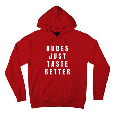 Dudes Just Taste Better Hoodie