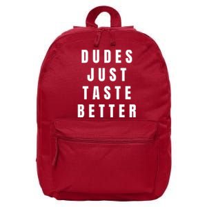 Dudes Just Taste Better 16 in Basic Backpack