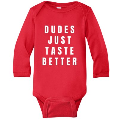 Dudes Just Taste Better Baby Long Sleeve Bodysuit