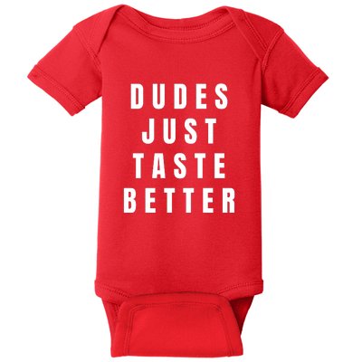 Dudes Just Taste Better Baby Bodysuit