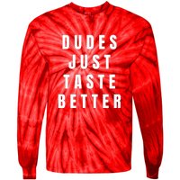 Dudes Just Taste Better Tie-Dye Long Sleeve Shirt