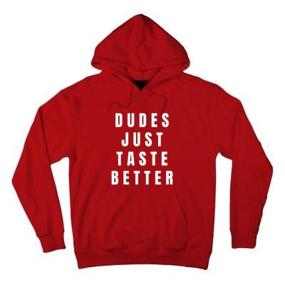 Dudes Just Taste Better Tall Hoodie