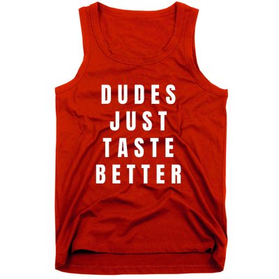 Dudes Just Taste Better Tank Top